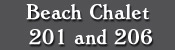 Beach Chalet 201 and Beach Chalet 206